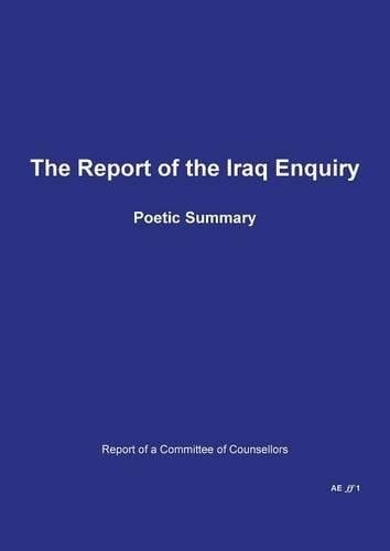 The Report of the Iraq Enquiry Poetic Summary