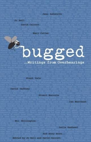 Bugged ... Writings from Overhearings