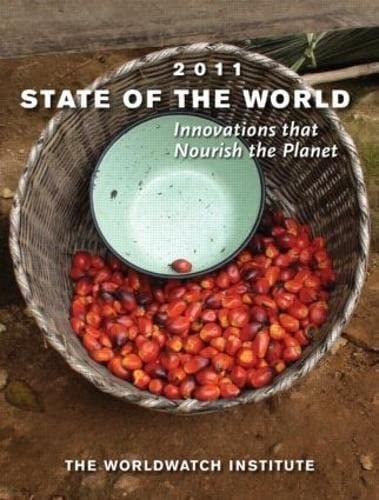 State of the World 2011 Innovations That Nourish the Planet