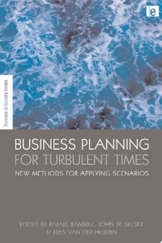 Business Planning for Turbulent Times New Methods for Applying Scenarios