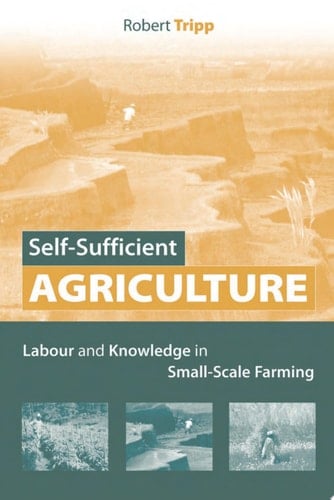 Self-Sufficient Agriculture Labour and Knowledge in Small-Scale Farming