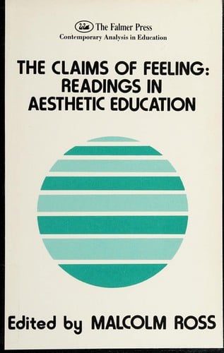 The Claims of Feeling: Readings in Aesthetic Education (Contemporary Analysis in Education Series, No 27)