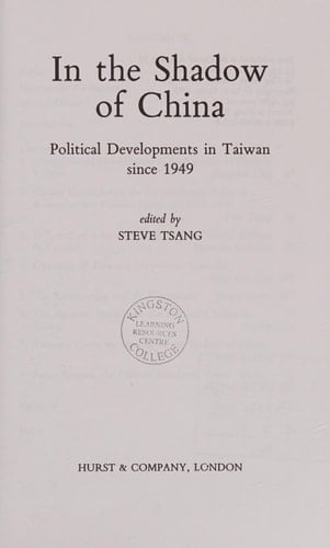 In the Shadow of China: Politics in Taiwan Since 1949