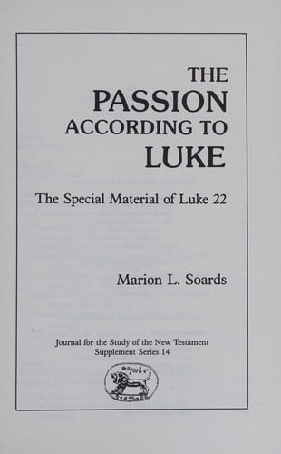 The Passion According to Luke: The Special Material of Luke 22 (Journal for the Study of the New Testament Supplement Series, 14)