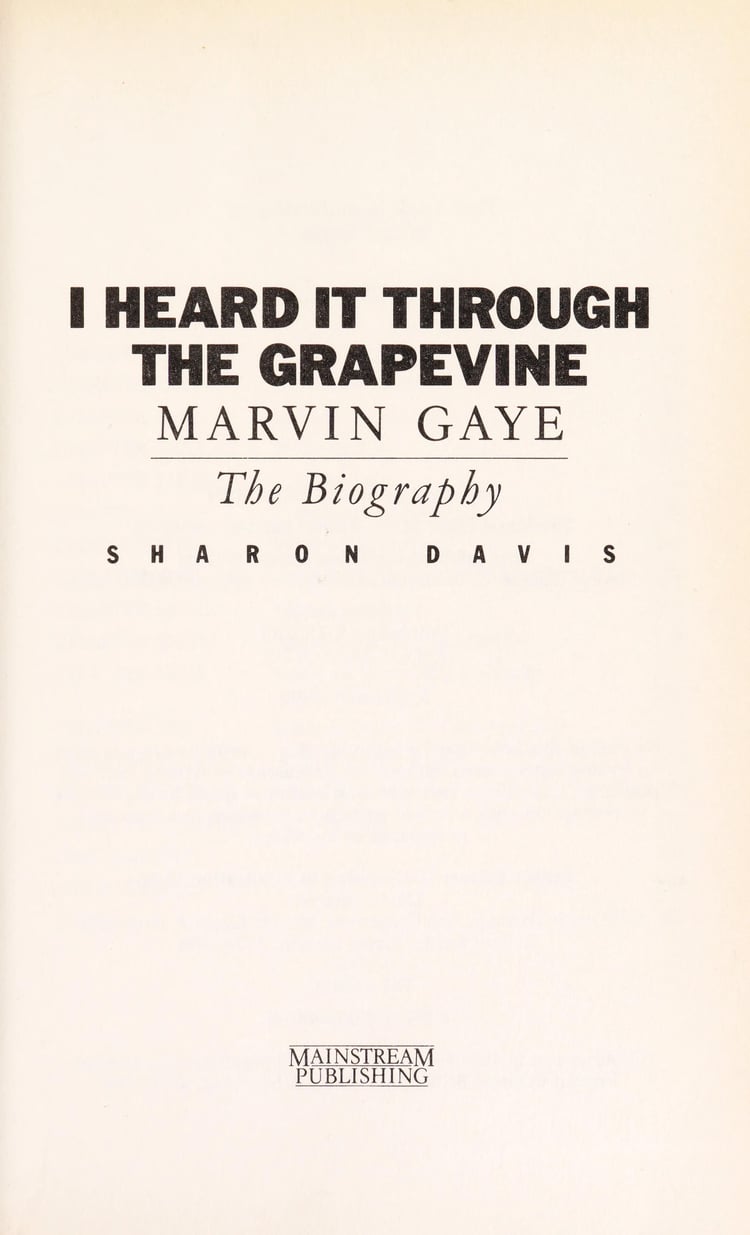 I Heard it Through the Grapevine Marvin Gaye : the Biography