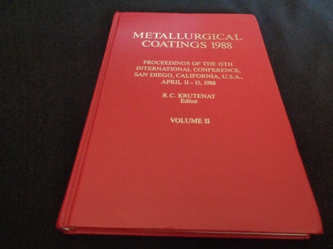 Metallurgical Coatings 1988 Proceedings of the 15th International Conference on Metallurgical Coatings, San Diego, CA, U.S.A., April 11-15, 1988