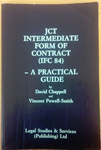 JCT Intermediate Form of Contract (IFC 84) A Practical Guide