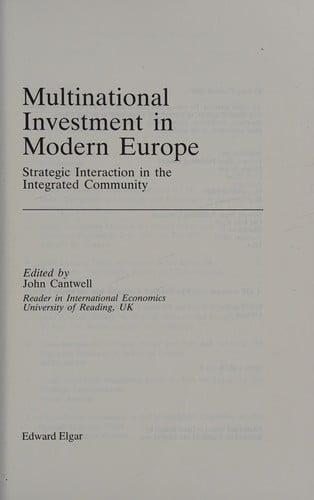 Multinational Investment in Modern Europe: Strategic Interaction in the Integrated Community (New Horizons in International Business Series)