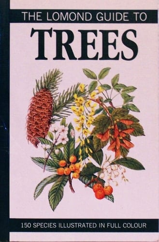 The Lomond Guide to Trees of Britian and Europe