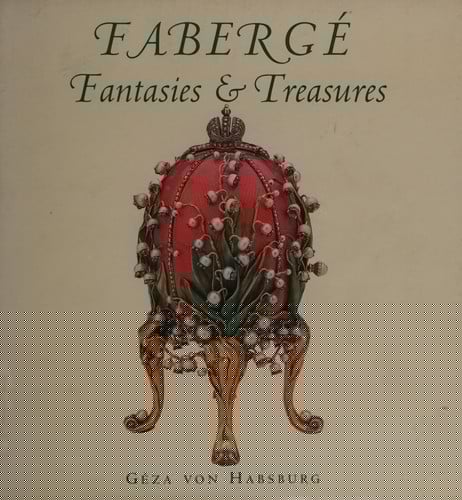 Faberge Fantasies and Treasures