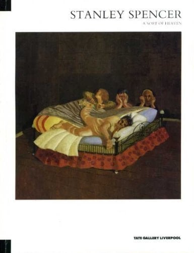 Stanley Spencer A Sort of Heaven : Tate Gallery Liverpool