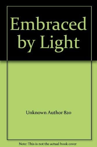 Embraced by Light