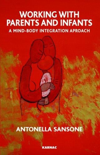 Working with parents and infants: a mind-body integration approach