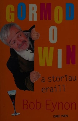 Gormod o Win a Storiau Eraill