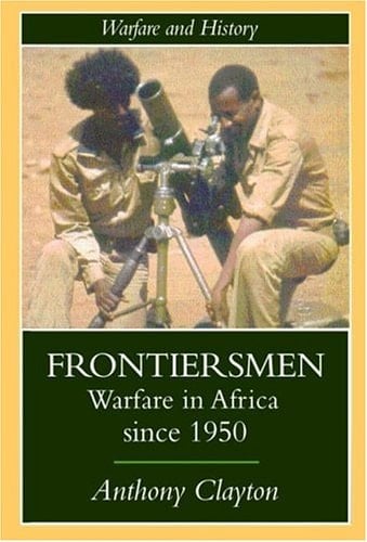 Frontiersmen Warfare in Africa Since 1950