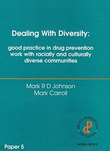 Dealing with Diversity Good Practice in Drug Prevention Work with Racially and Culturally Diverse Communities