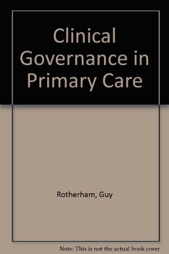 Clinical Governance in Primary Care Policy Into Practice