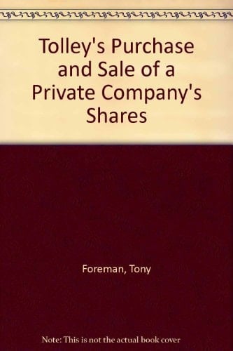Tolley's Purchase and Sale of a Private Company's Shares A Summary of Tax and Related Commercial Considerations for Vendors and Purchasers