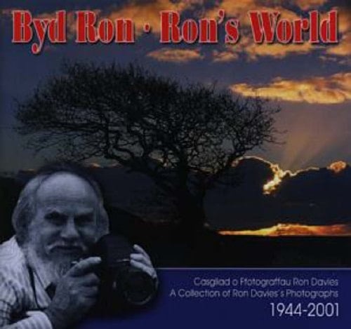 Byd Ron Casgliad O Ffotograffau 1944-2001