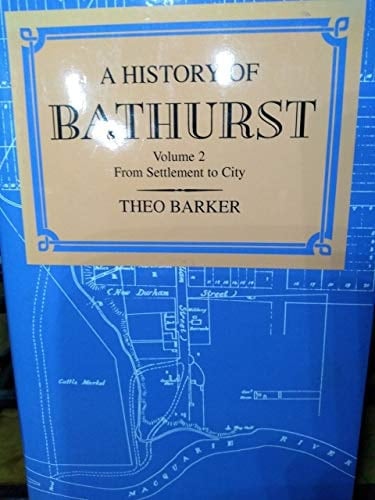 A History of Bathurst: The early settlement to 1862