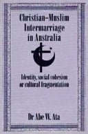 Christian-Muslim Intermarriage in Australia Identity, Social Cohesion Or Cultural Fragmentation