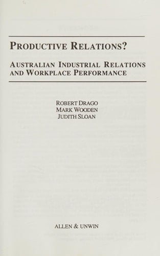 Productive Relations? Australian Industrial Relations and Workplace Performance