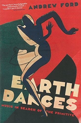 Earth Dances Music in Search of the Primitive