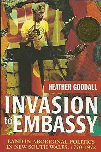 Invasion to Embassy: Land in Aboriginal Politics in Nsw, 1770-1972