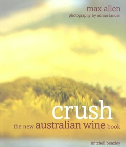 Crush The New Australian Wine Book