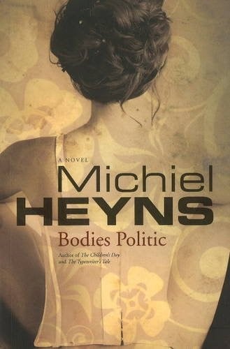 Bodies politic: a novel