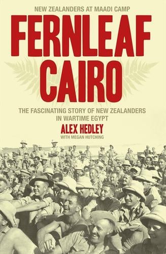 Fernleaf Cairo: New Zealanders at Maadi Camp