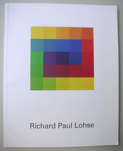 Richard Paul Lohse Colour Becomes Form