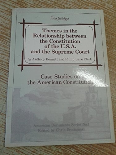 Themes in the Relationship Between the Constitution of the U.S.A. and the Supreme Court