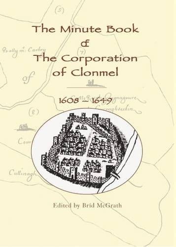 The Minute Book of the Corporation of Clonmel, 1608-1649