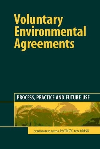 Voluntary Environmental Agreements: Process, Practice and Future Use