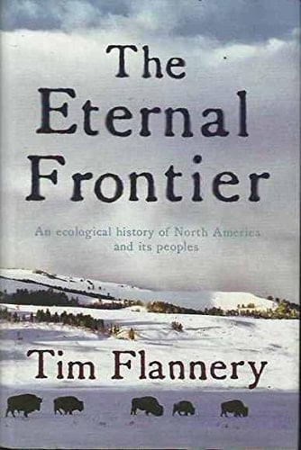 The Eternal Frontier: an Ecological History of North America and Its People: An Ecological History of North America and Its People