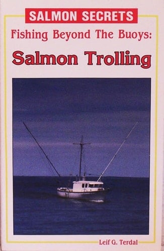 Fishing Beyond the Buoys--salmon Trolling