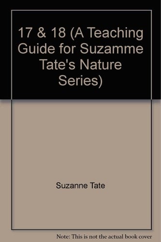 A Teaching Guide for Suzanne Tate's Nature Series Books 17 and 18