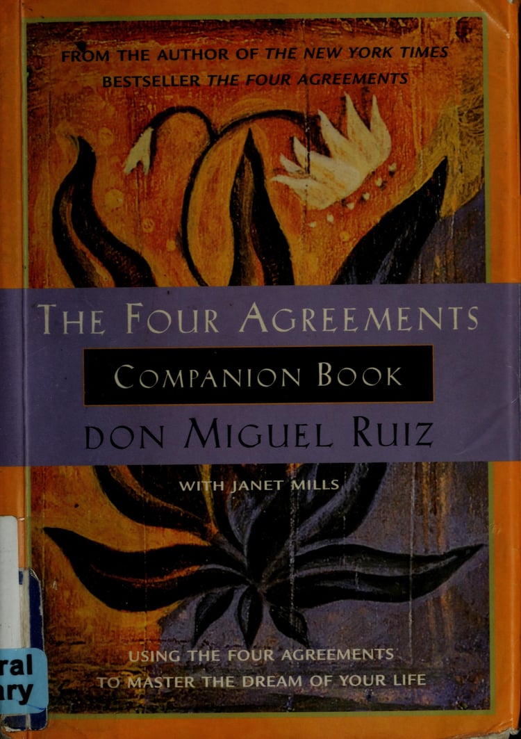 The Four Agreements Companion Book Using the Four Agreements to Master the Dream of Your Life
