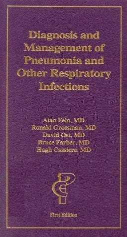Diagnosis and Management of Pneumonia and Other Respiratory Infections