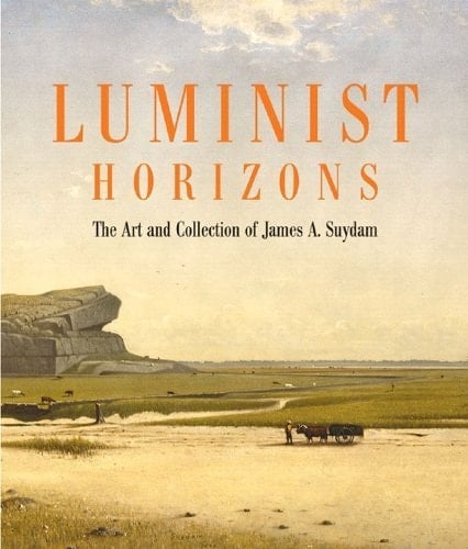 Luminist Horizons: The Art and Collection of James A. Suydam