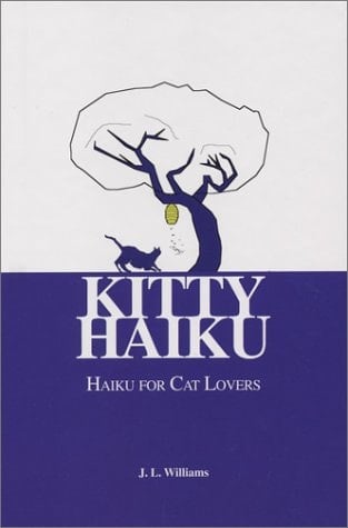 Kitty Haiku Haiku for Cat Lovers