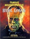 Famous Monster Movie Art of Basil Gogos Dlx