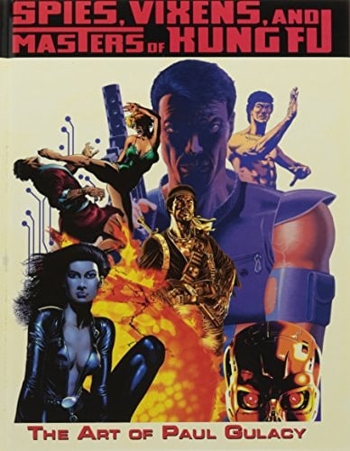 Spies, Vixens, and Masters of Kung Fu The Art of Paul Gulacy
