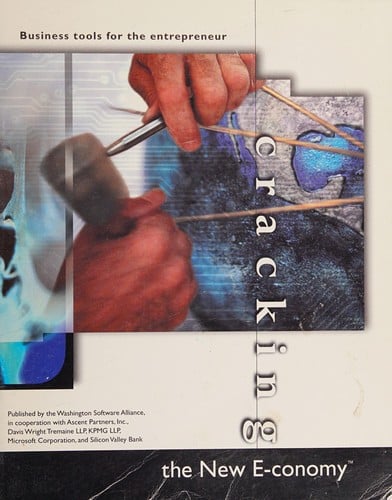 Cracking the New E-conomy: Business tools for the entrepreneur