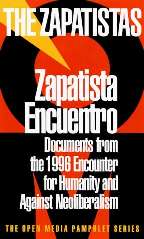 Zapatista Encuentro: Documents from the 1996 Encounter for Humanity Against Neoliberalism