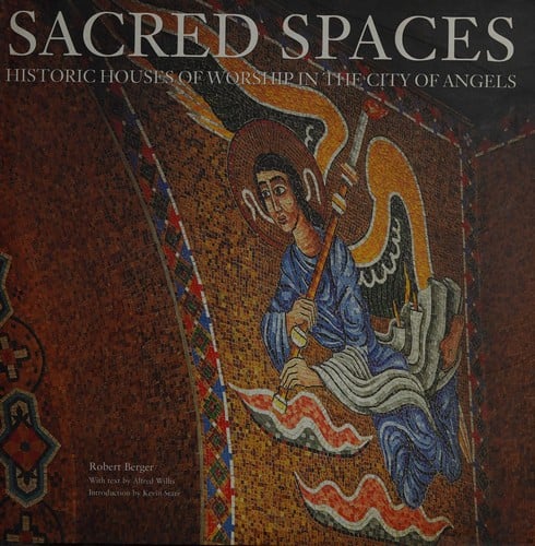 Sacred spaces: historic houses of worship in the City of Angels