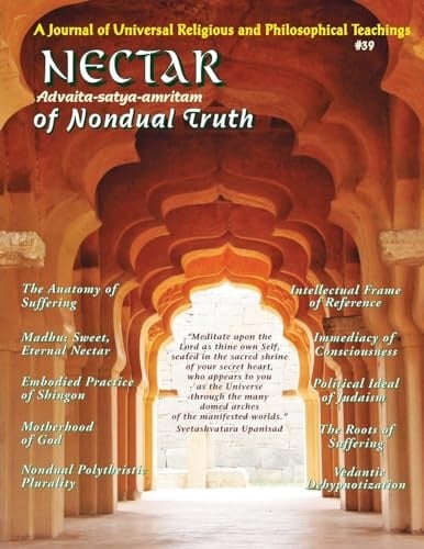 Nectar of Nondual Truth #39 A Journal of Universal Religious & Philosophical Teachings