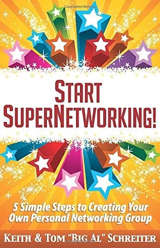 Start SuperNetworking! 5 Simple Steps to Creating Your Own Personal Networking Group