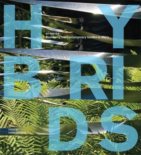 Hybrids: Reshaping the Contemporary Garden in Metis